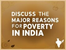 Discuss the Major Reasons for Poverty in India